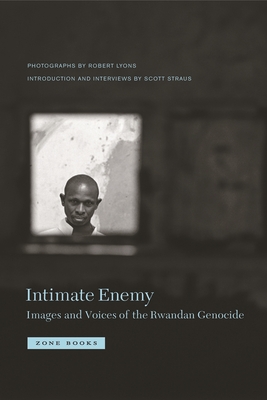 Intimate Enemy: Images and Voices of the Rwandan Genocide Cover Image