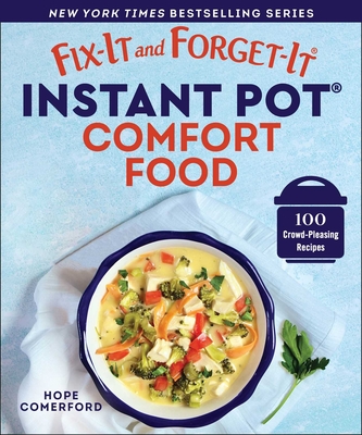 Fix-It and Forget-It Instant Pot Comfort Food: 100 Crowd-Pleasing Recipes Cover Image