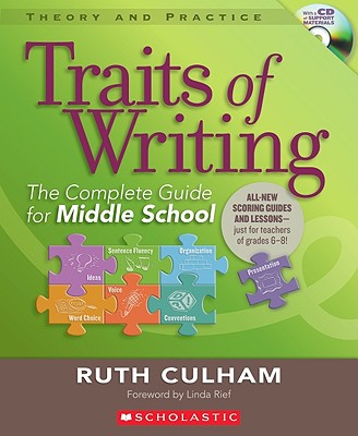 Traits of Writing: The Complete Guide for Middle School By Ruth Culham Cover Image