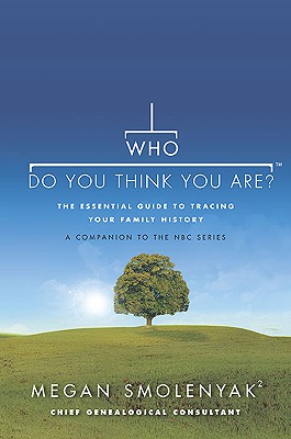 Who Do You Think You Are?: The Essential Guide to Tracing Your Family History Cover Image