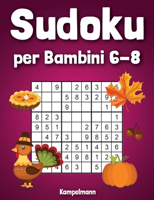 Sudoku per bambini 6-8: 200 Sudoku semplici per bambini - con soluzioni -  Divertimento per le vacanze (Paperback)