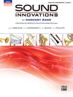 Sound Innovations for Concert Band, Bk 2: A Revolutionary Method for Early-Intermediate Musicians (Piano Acc.) Cover Image
