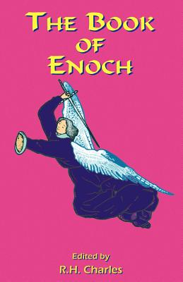 The Book of Enoch: A Work of Visionary Revelation and Prophecy, Revealing Divine Secrets and Fantastic Information about Creation, Salvat By R. H. Charles (Editor) Cover Image