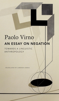 An Essay on Negation: For a Linguistic Anthropology (The Italian List)
