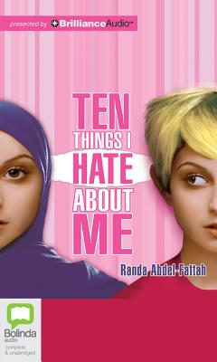 Ten Things I Hate about Me By Randa Abdel-Fattah, Rebecca MacAuley (Read by) Cover Image