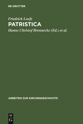 Patristica: Ausgewählte Aufsätze Zur Alten Kirche (Arbeiten Zur Kirchengeschichte #71)