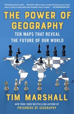 The Power of Geography: Ten Maps That Reveal the Future of Our World (Politics of Place #4)