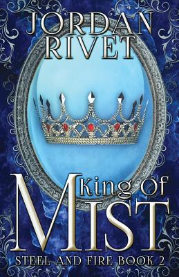 King of Mist (Steel and Fire #2) Cover Image