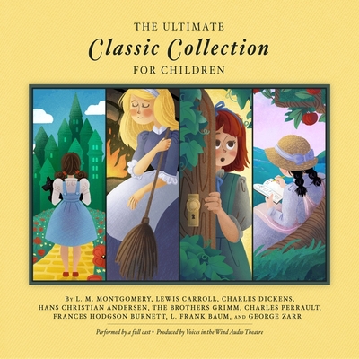 The Ultimate Classic Collection for Children By George Zarr, Hans Christian Andersen, L. M. Montgomery Cover Image