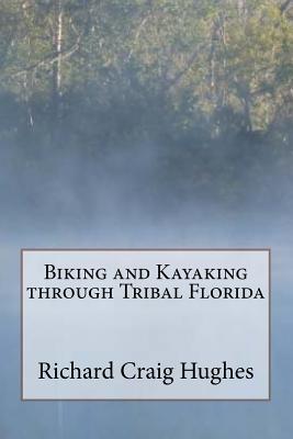 Biking and Kayaking through Tribal Florida Cover Image