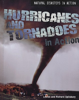 Hurricanes and Tornadoes in Action (Natural Disasters in Action) Cover Image