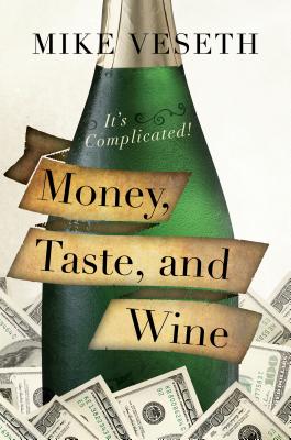Money, Taste, and Wine: It's Complicated! Cover Image