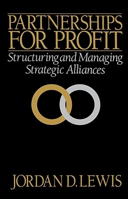 Partnerships for Profit: Structuring and Managing Strategic Alliances Cover Image