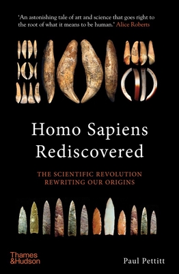 Homo Sapiens Rediscovered: The Scientific Revolution Rewriting Our Origins (The Rediscovered Series)