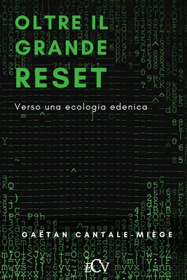Oltre il Grande Reset: Verso una ecologia edenica By Mauro Ghilardini (Preface by), Gaëtan M. N. Cantale-Miège Cover Image