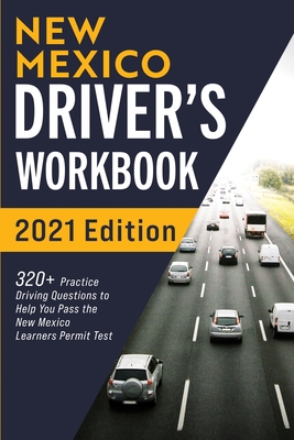 New Mexico Driver's Workbook: 320+ Practice Driving Questions to Help You Pass the New Mexico Learner's Permit Test By Connect Prep Cover Image