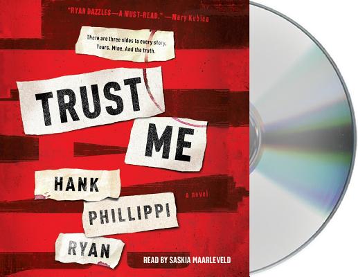 Trust Me: A Novel By Hank Phillippi Ryan, Saskia Maarleveld (Read by) Cover Image