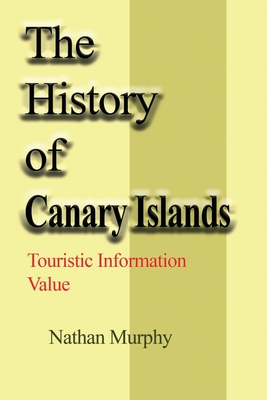 The History of Canary Islands: The History of Canary Islands