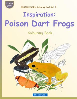 BROCKHAUSEN Colouring Book Vol. 5 - Inspiration: Poison Dart Frogs: Colouring Book By Dortje Golldack Cover Image
