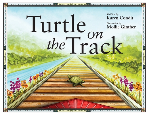 Turtle on the Track By Karen Condit, Mollie Ginther (Illustrator) Cover Image