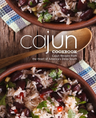 Cajun Cookbook: Cajun Recipes from the Heart of America's Deep South Cover Image