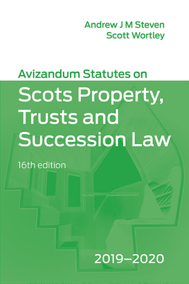 Avizandum Statutes on the Scots Law of Property, Trusts & Succession: 2019-2020 By Andrew J. Steven (Editor) Cover Image