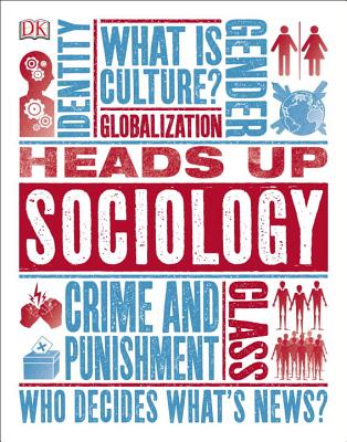 Heads Up Sociology (DK Heads UP) Cover Image