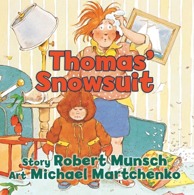 Thomas' Snowsuit By Robert Munsch, Michael Martchenko (Illustrator) Cover Image