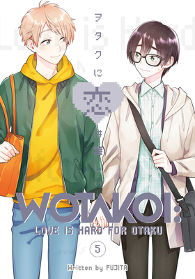 Wotakoi: Love Is Hard for Otaku 5 By Fujita Cover Image