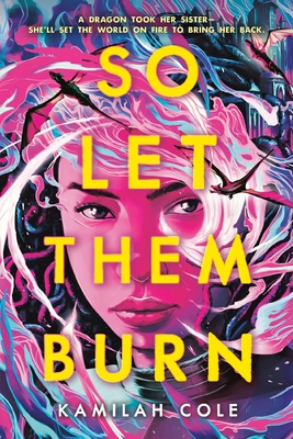 So Let Them Burn By Kamilah Cole Cover Image