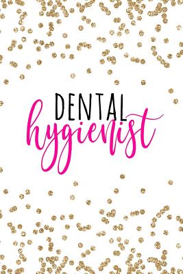 Dental Hygienist: Dental Hygienist Gifts, Dental Hygienist Gift, Dental Hygienist Notebook, Oral Hygienist Gifts, 6x9 college ruled Cover Image