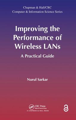 Improving the Performance of Wireless LANs: A Practical Guide By Nurul Sarkar Cover Image