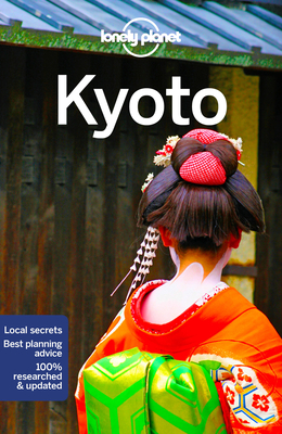 Lonely Planet Kyoto 7 (Travel Guide) By Kate Morgan, Rebecca Milner Cover Image