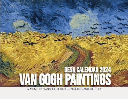 Van Gogh Paintings Desk Calendar 2024: A Monthly Planner For Your Goals, Notes, and To-Do List Cover Image