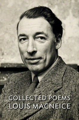Collected Poems | Louis MacNeice By Louis MacNeice, Peter McDonald (Editor) Cover Image