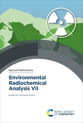 Environmental Radiochemical Analysis VII By Nicholas Evans (Editor) Cover Image