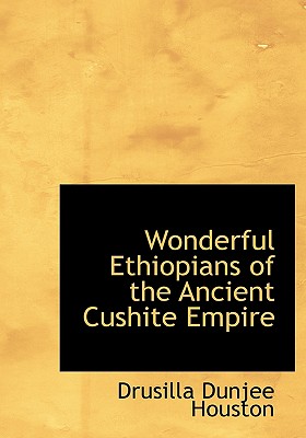 Wonderful Ethiopians of the Ancient Cushite Empire Cover Image