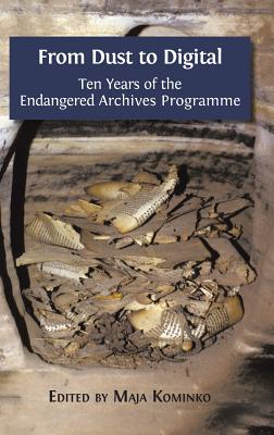 From Dust to Digital: Ten Years of the Endangered Archives Programme Cover Image