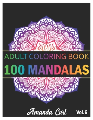 100 Greatest Mandalas Coloring Book: Adult Coloring Book with