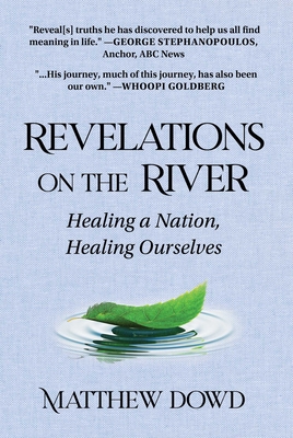 Revelations on the River: Healing a Nation, Healing Ourselves