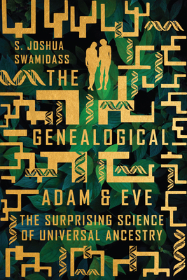 The Genealogical Adam and Eve: The Surprising Science of Universal Ancestry Cover Image