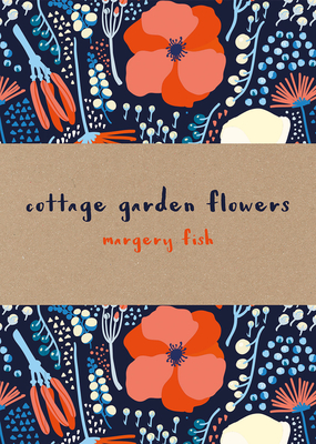 Cottage Garden Flowers By Margery Fish Cover Image