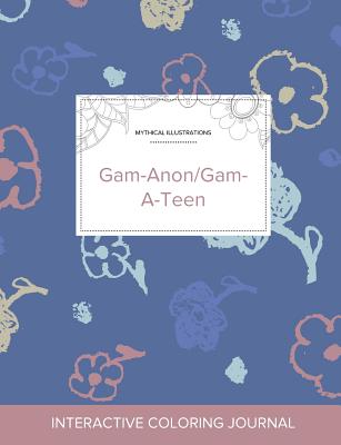Adult Coloring Journal: Gam-Anon/Gam-A-Teen (Mythical Illustrations, Simple Flowers) Cover Image