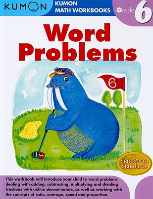 Word Problems, Grade 6 (Kumon Math Workbooks) By Kumon Publishing (Manufactured by) Cover Image