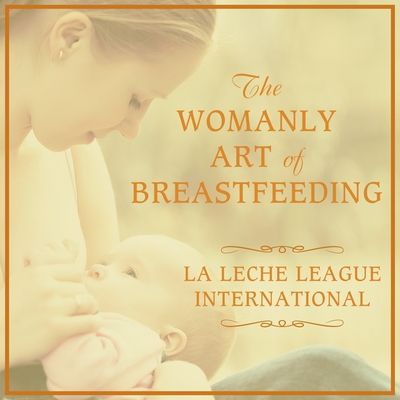 The Womanly Art of Breastfeeding Cover Image
