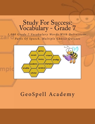 Study For Success: Vocabulary - Grade 7: 1,000 Grade 7 Vocabulary Words With Definitions, Parts Of Speech, Multiple Choice Quizzes Cover Image
