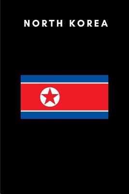 North Korea: Country Flag A5 Notebook to write in with 120 pages Cover Image