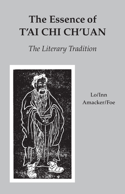 The Essence of T'ai Chi Ch'uan: The Literary Tradition Cover Image