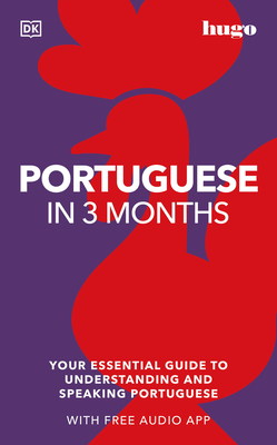 Portuguese in 3 Months with Free Audio App: Your Essential Guide to Understanding and Speaking Portuguese By DK Cover Image