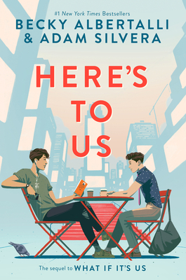 Here’s to Us By Becky Albertalli, Adam Silvera Cover Image